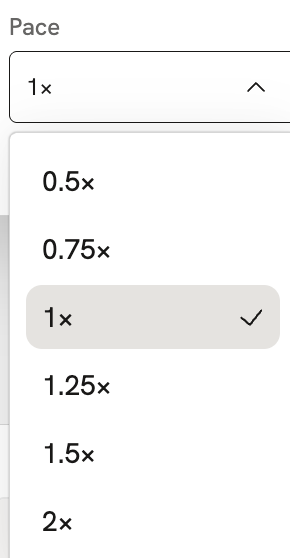 The Pace menu, from 0.5× to 2×